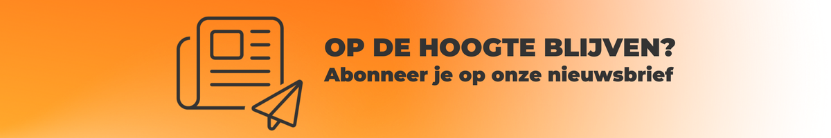 banner met tekst OP DE HOOGTE BLIJVEN? Abonneer je op onze nieuwsbrief